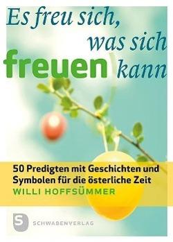 Produktbild Es freu sich, was sich freuen kann (Deutsch, Willi Hoffsmer, 2014)