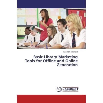 Basic Library Marketing Tools for Offline and Online Generation, Fachbücher von Khurram Shahzad