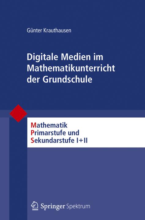 Produktbild Digitale Medien im Mathematikunterricht der Grundschule (Deutsch, Friedhelm Padberg, Günter Krauthausen, 2012)