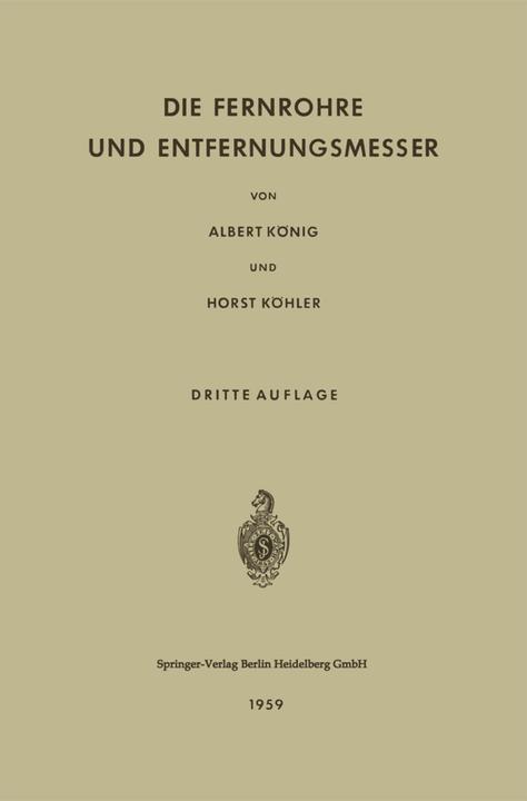 Produktbild Die Fernrohre und Entfernungsmesser (Deutsch, Albert König, Horst Köhler, 2014)