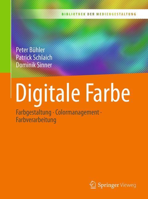 Produktbild Digitale Farbe (Deutsch, Bühler, Dominik, Patrick/Sinner, Peter/Schlaich, 2018)