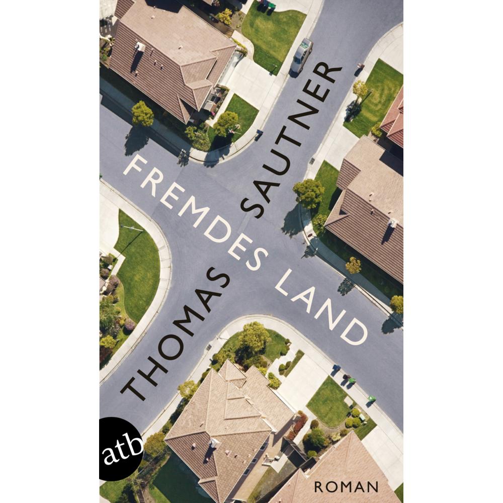 Fremdes Land, Belletristik von Thomas Sautner