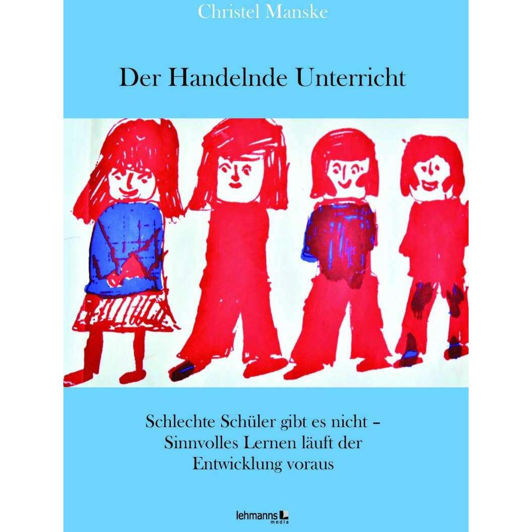Der Handelnde Unterricht, Fachbücher von Christel Manske