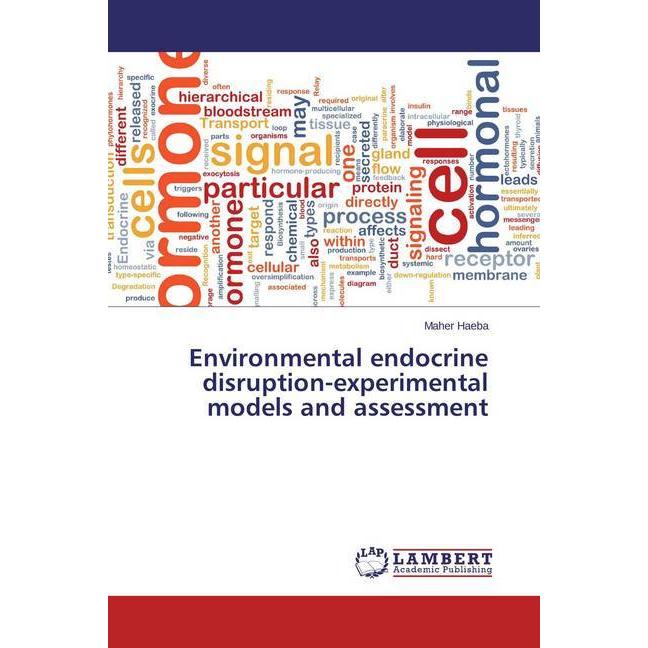 Environmental endocrine disruption-experimental models and assessment, Fachbücher von Maher Haeba