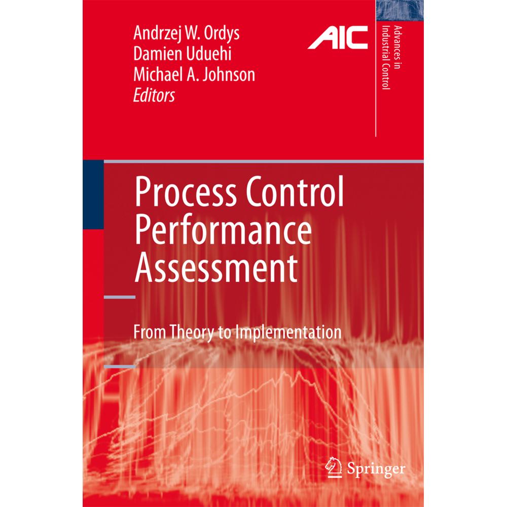 Process Control Performance Assessment, Fachbücher von Damien Uduehi, Andrzej W. Ordys, Michael A. Johnson