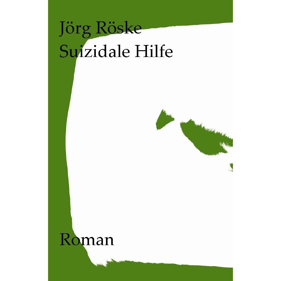Suizidale Hilfe, Belletristik von Jörg Röske