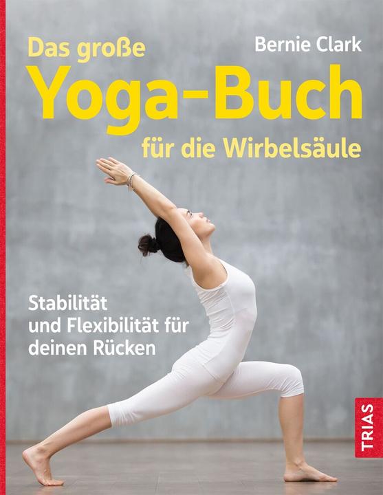 Actual product image Das grosse Yoga-Buch für die Wirbelsäule (German, Bernie Clark, Nicole Meyer, 2022)
