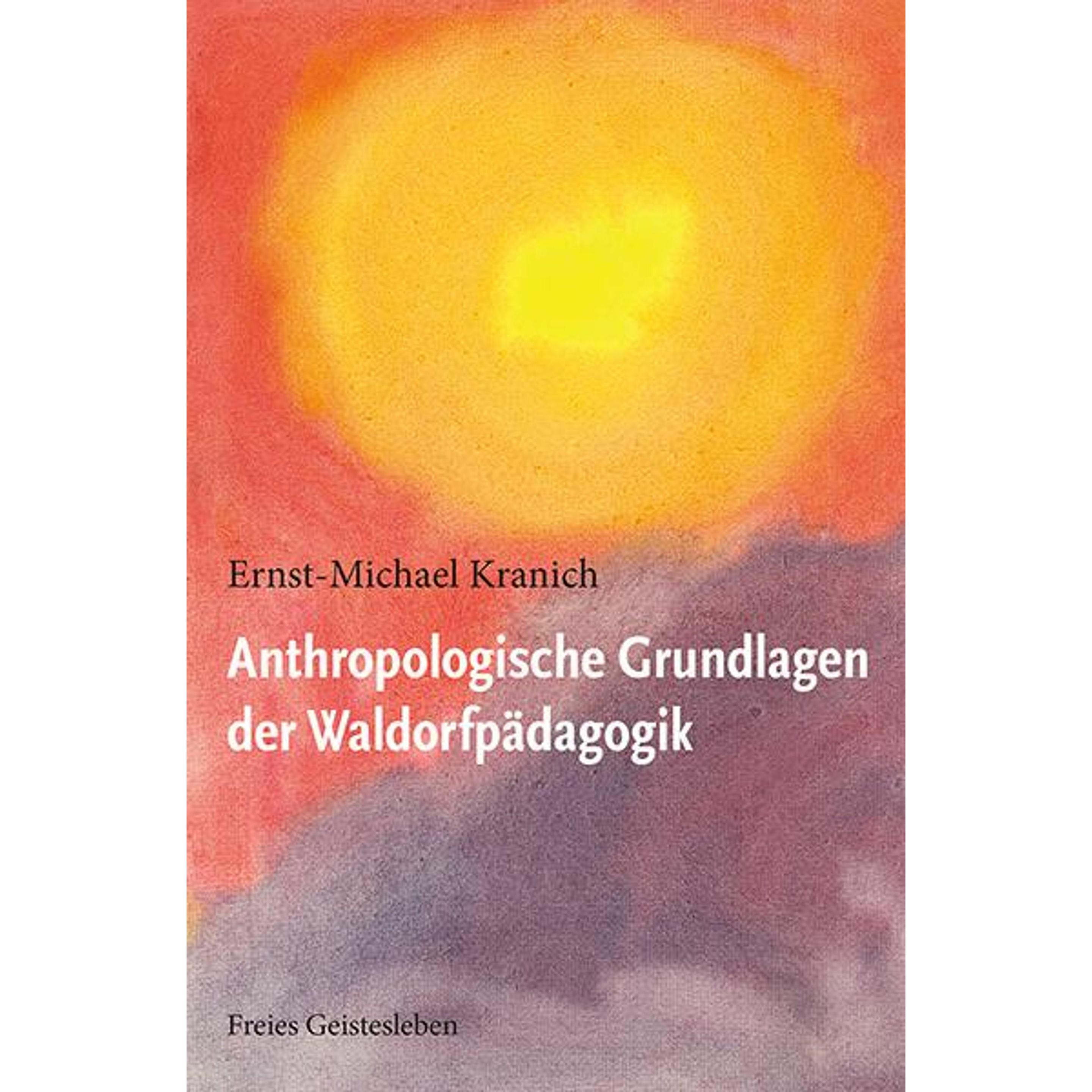Anthropologische Grundlagen der Waldorfpädagogik, Fachbücher von Ernst-Michael Kranich