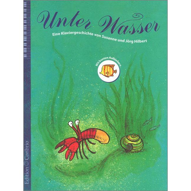 Unter Wasser, Eine Klaviergeschichte, Sachbücher von Jörg Hilbert, Susanne Hilbert