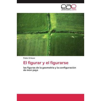 El figurar y el figurarse, Fachbücher von Pablo Ortúzar