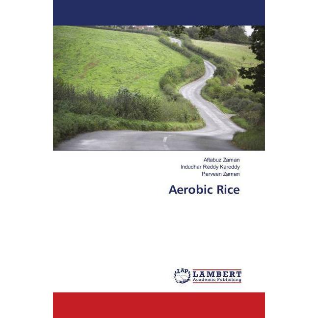 Aerobic Rice, Fachbücher von Aftabuz Zaman, Parveen Zaman, Indudhar Reddy Kareddy