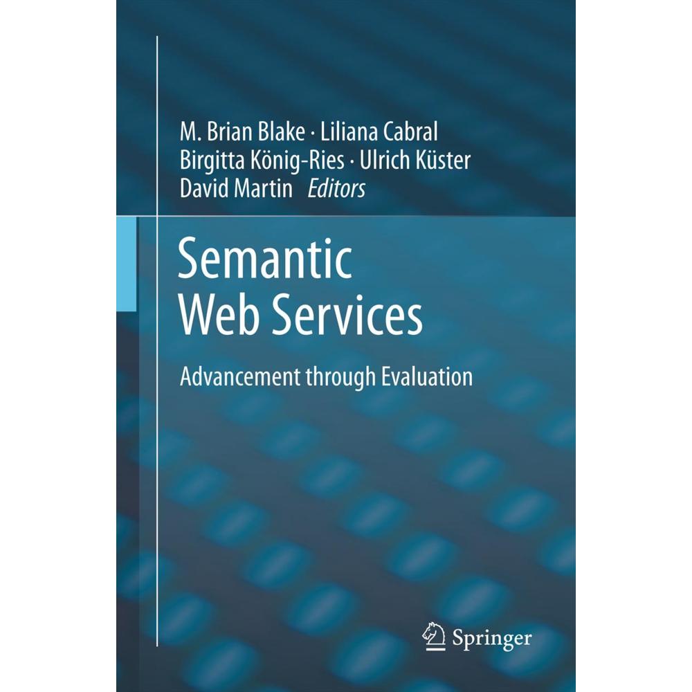 Semantic Web Services, Fachbücher von David Martin, Brian Blake, Birgitta König-Ries, Ulrich Küster, Liliana Cabral