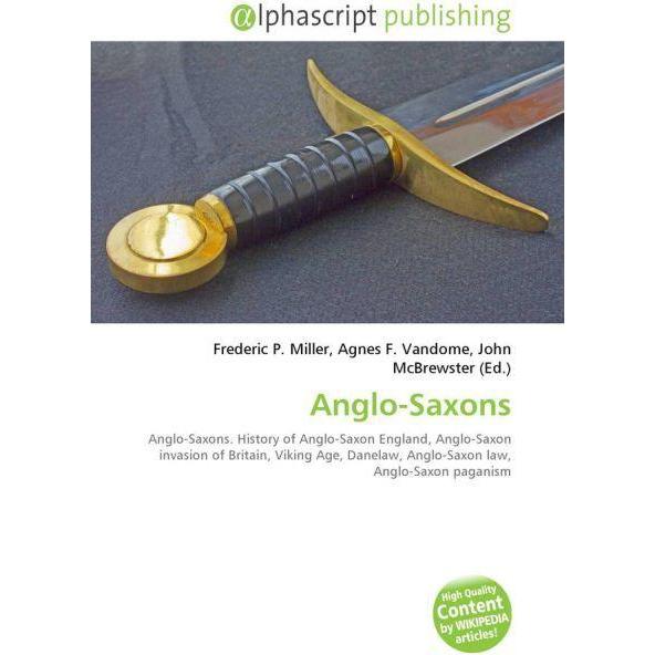 Anglo-Saxons, Fachbücher von Agnes F. Vandome, Frederic P. Miller, John McBrewster