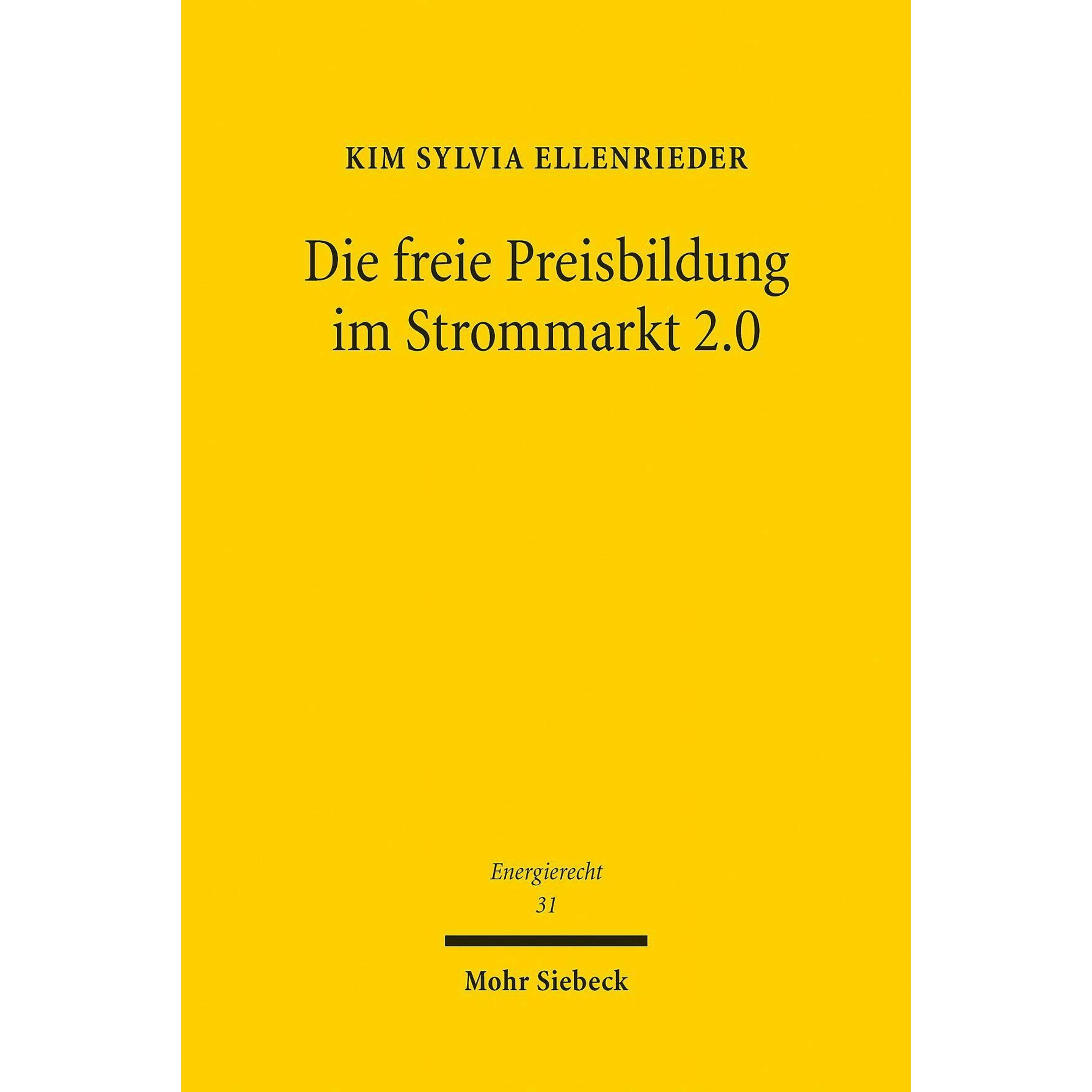 Die freie Preisbildung im Strommarkt 2.0, Fachbücher von Kim Sylvia Ellenrieder