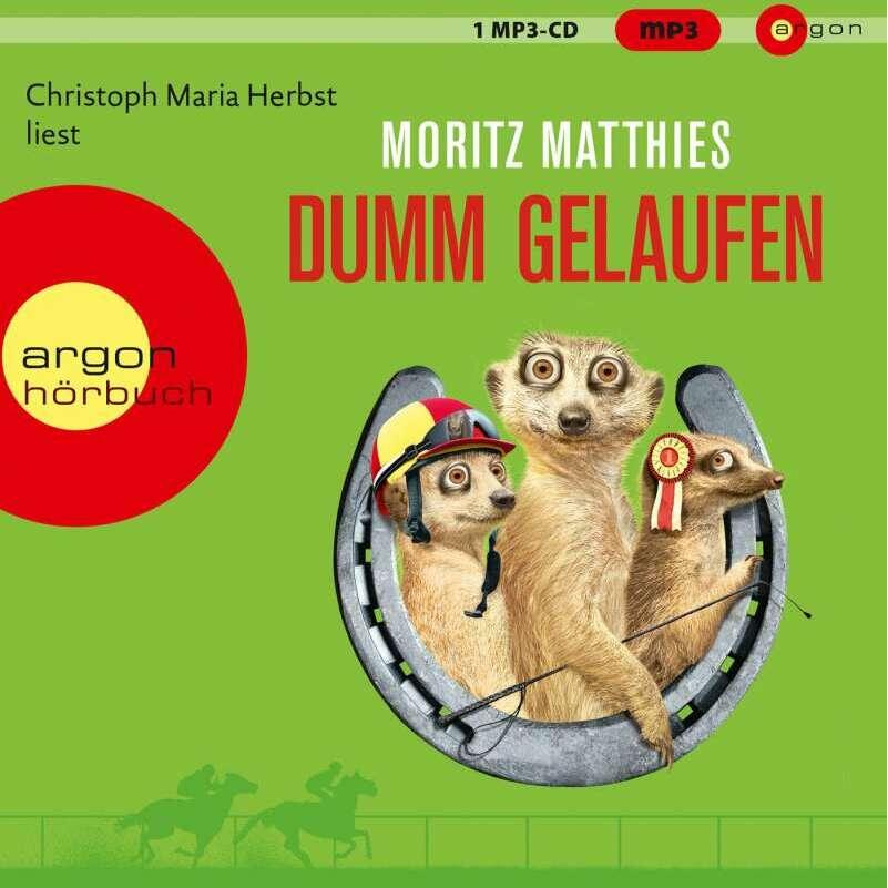 Dumm gelaufen, Hörbücher von Moritz Matthies, Christoph Maria Herbst