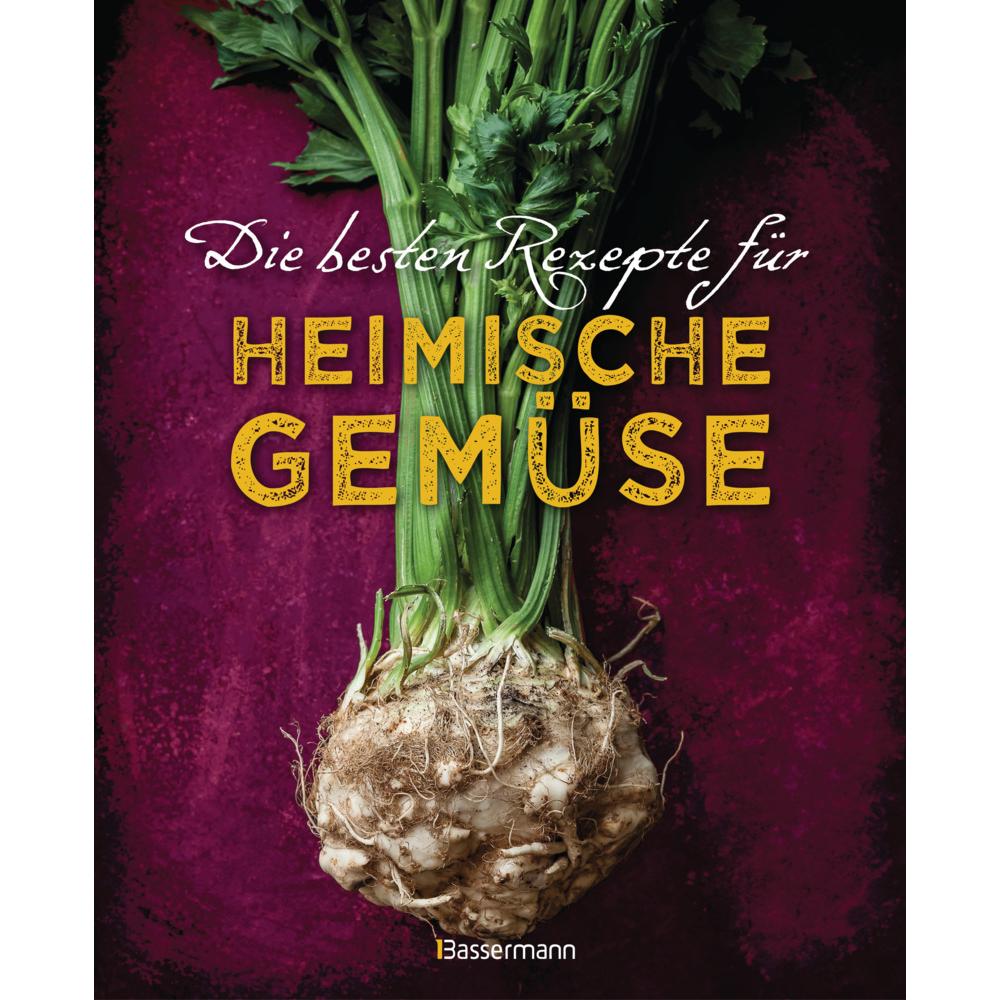Die besten Rezepte für heimische Gemüse. Mit Fleisch, Geflügel, Fisch und vegetarisch. Das Kochbuch, Ratgeber von Gabrie...