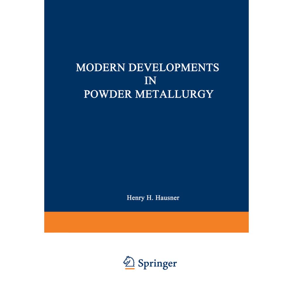 Modern Developments in Powder Metallurgy, Fachbücher von H. Hausner