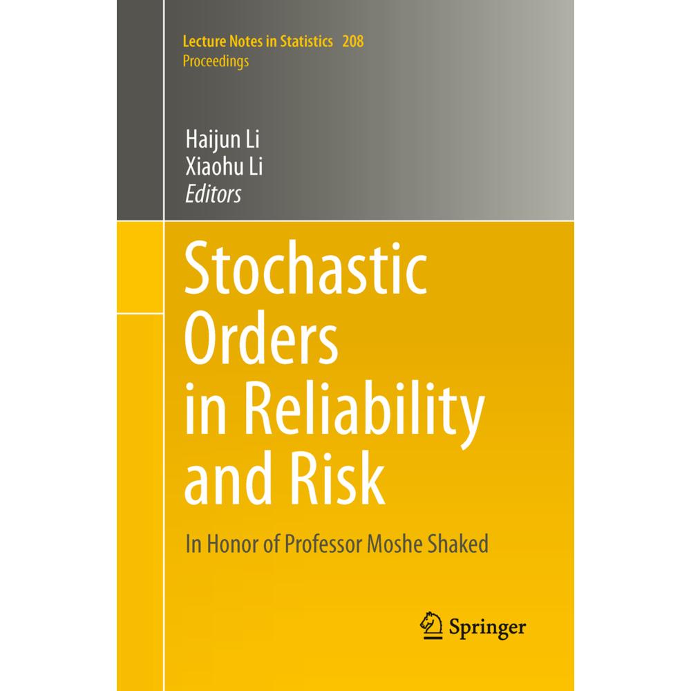 Stochastic Orders in Reliability and Risk, Fachbücher von Haijun Li, Xiaohu Li