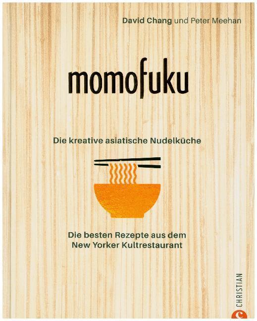 Momofuku: Die kreative asiatische Nudelküche (Deutsch, David Chang, Franziska Weyer, 2019)