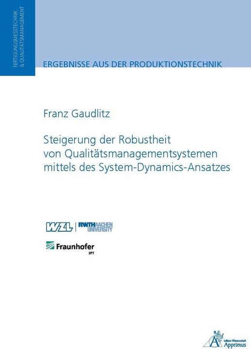 Produktbild Steigerung der Robustheit von Qualitätsmanagementsystemen mittels des System-Dynamics-Ansatzes (Deutsch, Franz Gaudlitz, 2016)
