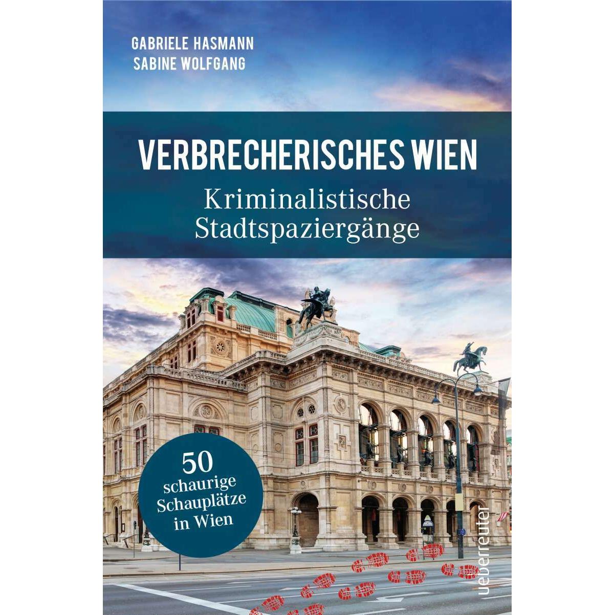 Verbrecherisches Wien, Ratgeber von Sabine Wolfgang, Gabriele Hasmann