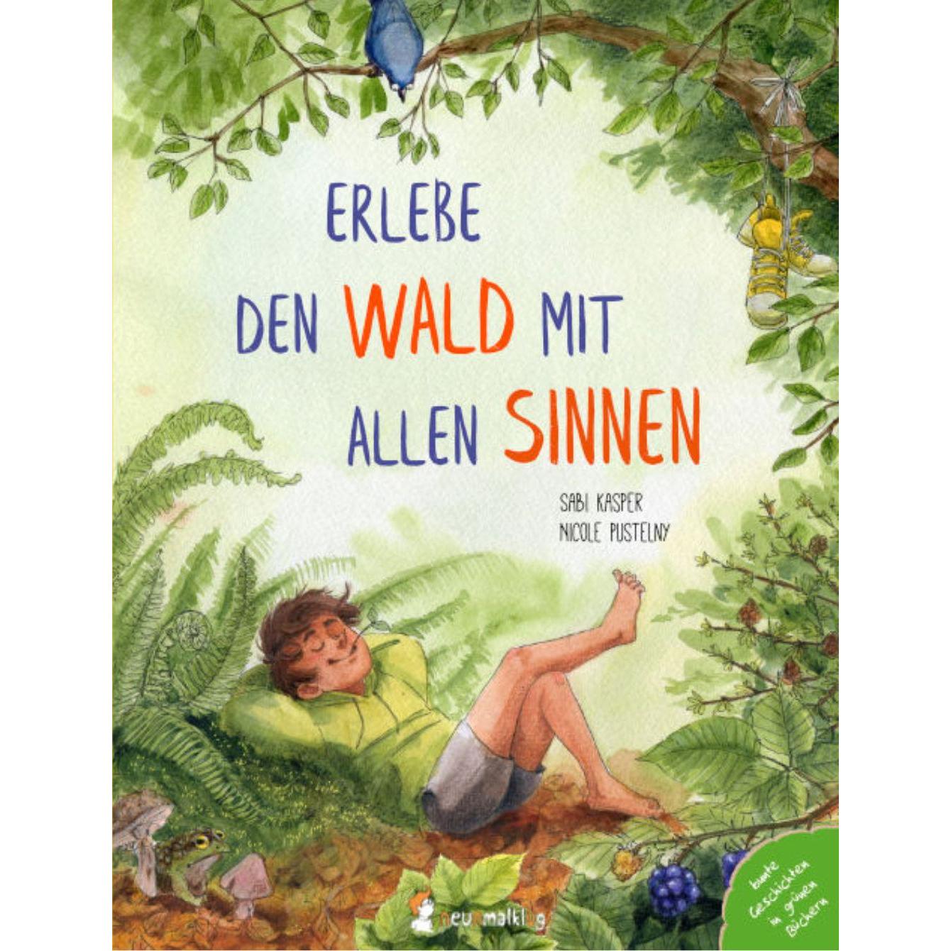 Erlebe den Wald mit allen Sinnen, Kinderbücher von Nicole Pustelny, Sabi Kasper
