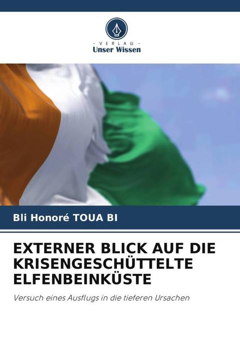 Produktbild Externer Blick Auf Die Krisengeschüttelte Elfenbeinküste (Bli Honoré Toua Bi, 2022)