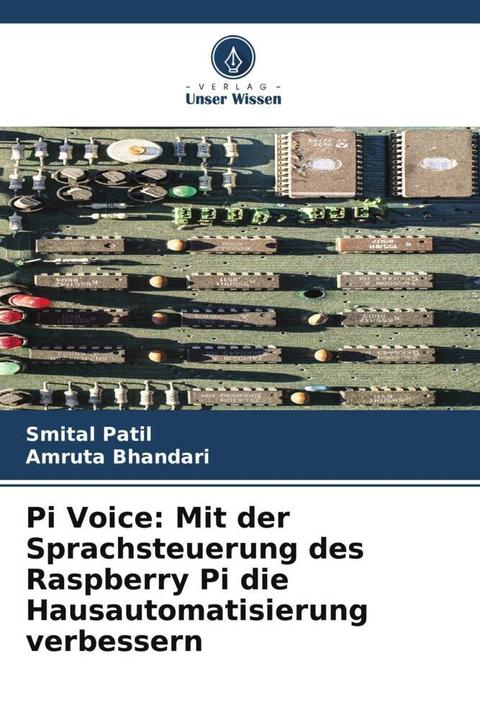 Produktbild Pi Voice: Mit der Sprachsteuerung des Raspberry Pi die Hausautomatisierung verbessern (Deutsch, Amruta Bhandari, Smital Patil, 2024)