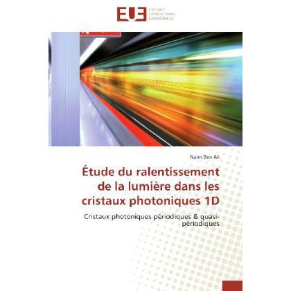 Étude du ralentissement de la lumière dans les cristaux photoniques 1D, Fachbücher von Naim Ben Ali
