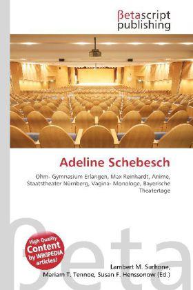 Produktbild Adeline Schebesch (Deutsch, Lambert M. Surhone, Mariam T. Tennoe, Susan F. Henssonow, 2010)