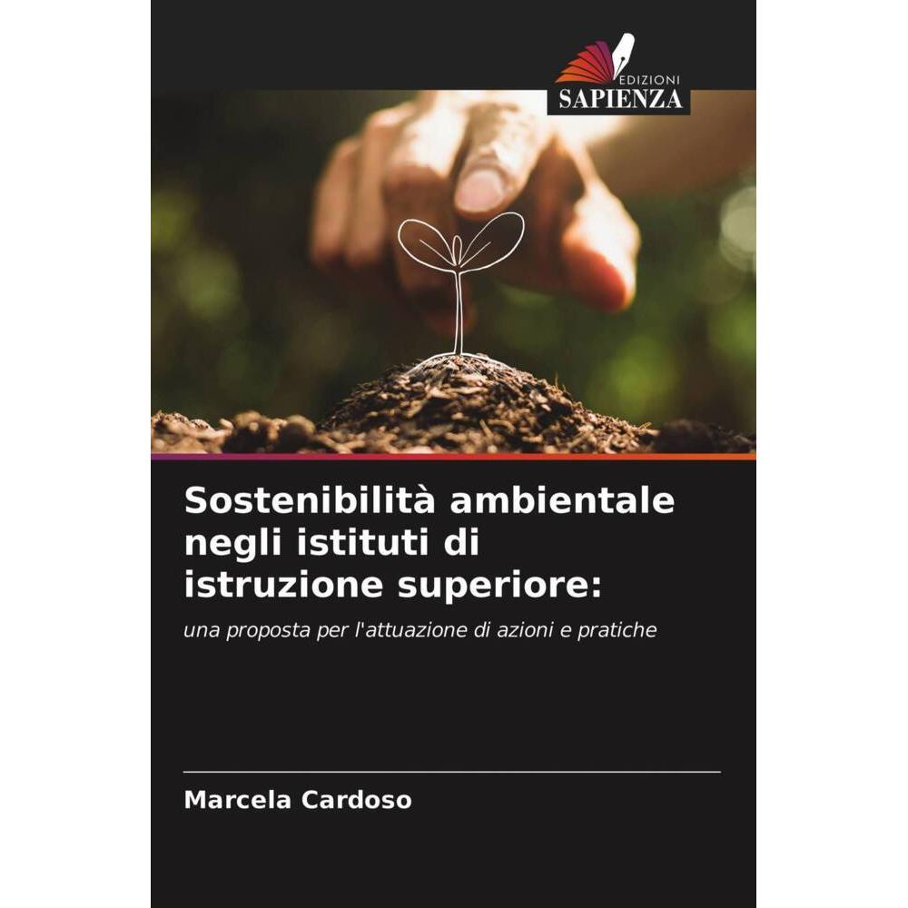 Sostenibilità ambientale negli istituti di istruzione superiore:, Fachbücher von Marcela Cardoso
