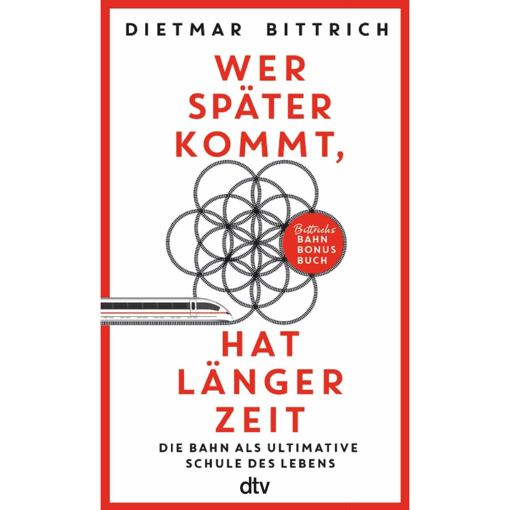 Wer später kommt, hat länger Zeit, Belletristik von Dietmar Bittrich
