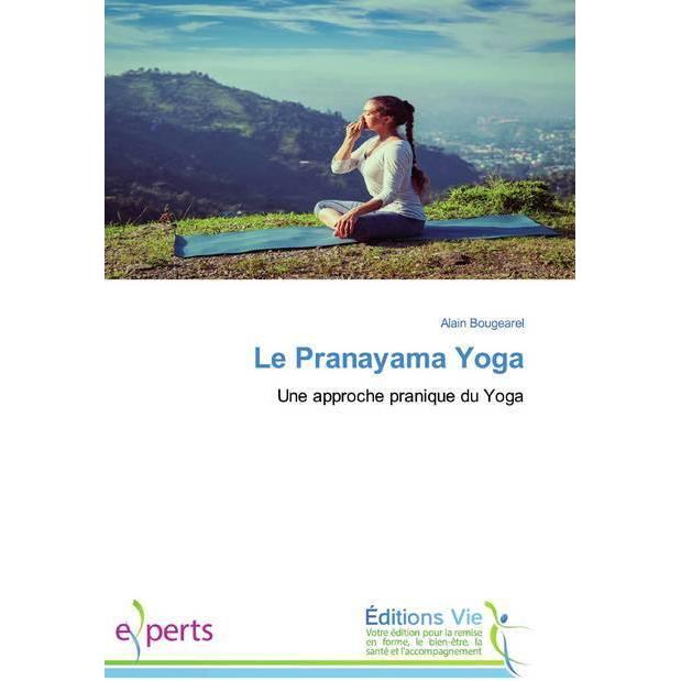 Le Pranayama Yoga, Ratgeber von Alain Bougearel