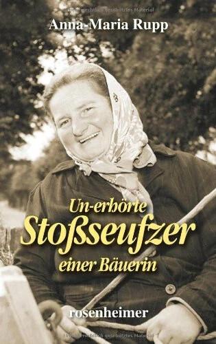 Produktbild Un-erhörte Stossseufzer einer Bäuerin (Deutsch, Anna-Maria Rupp, 2013)