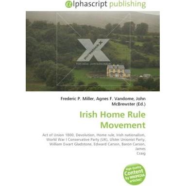 Irish Home Rule Movement, Fachbücher von Agnes F. Vandome, Frederic P. Miller, John McBrewster
