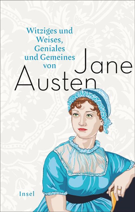 Produktbild Witziges und Weises, Geniales und Gemeines von Jane Austen (Deutsch, Jane Austen, 2017)