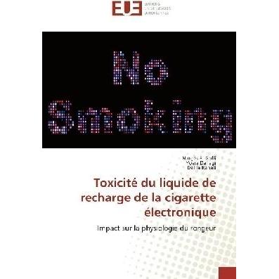 Toxicité du liquide de recharge de la cigarette électronique, Fachbücher von Dalila Rahali, Nargès El Golli, Yosra Dalla...