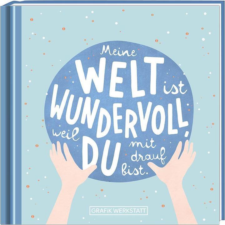 Produktbild Meine Welt ist wundervoll (Deutsch, GRAFIK WERKSTATT Das Original, 2021)