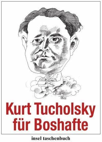 Produktbild Kurt Tucholsky für Boshafte (Deutsch, Christine M. Kaiser, Kurt Tucholsky, 2011)