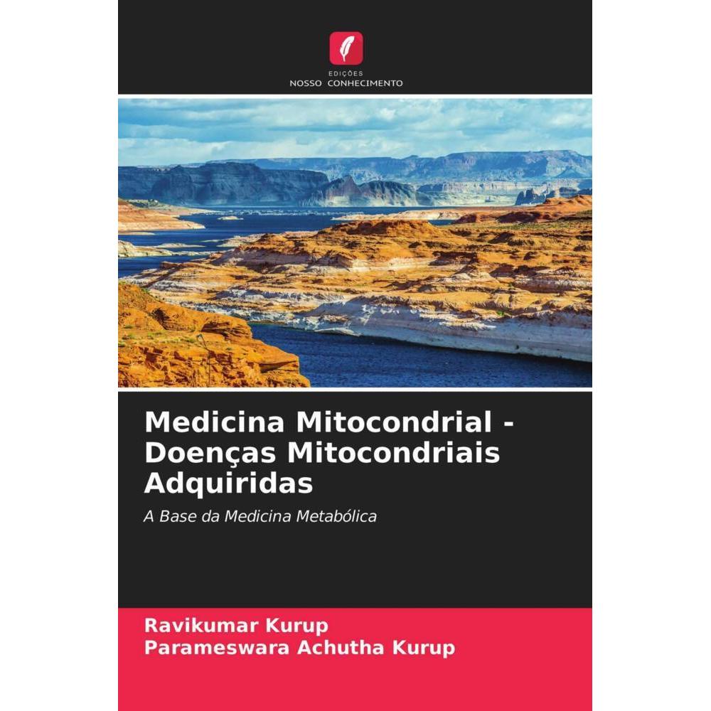 Medicina Mitocondrial - Doenças Mitocondriais Adquiridas, Fachbücher von Parameswara Achutha Kurup, Ravikumar Kurup