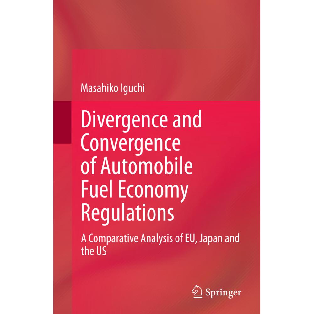 Divergence and Convergence of Automobile Fuel Economy Regulations, Fachbücher von Masahiko Iguchi