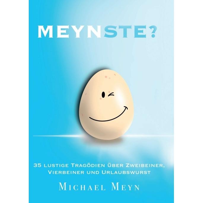 Meynste?, Belletristik von Michael Meyn
