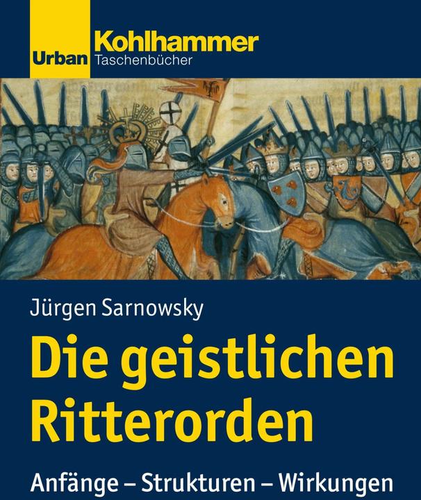 Produktbild Die geistlichen Ritterorden (Deutsch, Jürgen Sarnowsky, 2018)