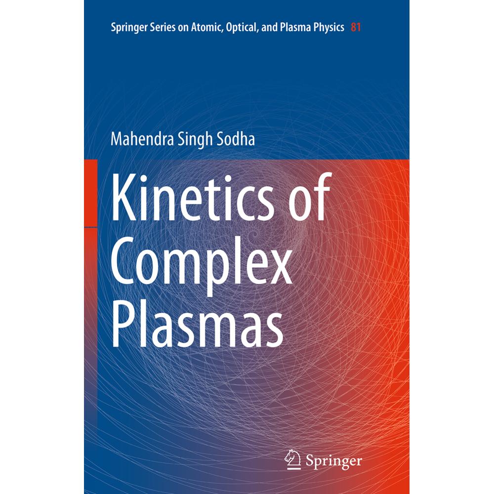 Kinetics of Complex Plasmas, Fachbücher von Mahendra Singh Sodha