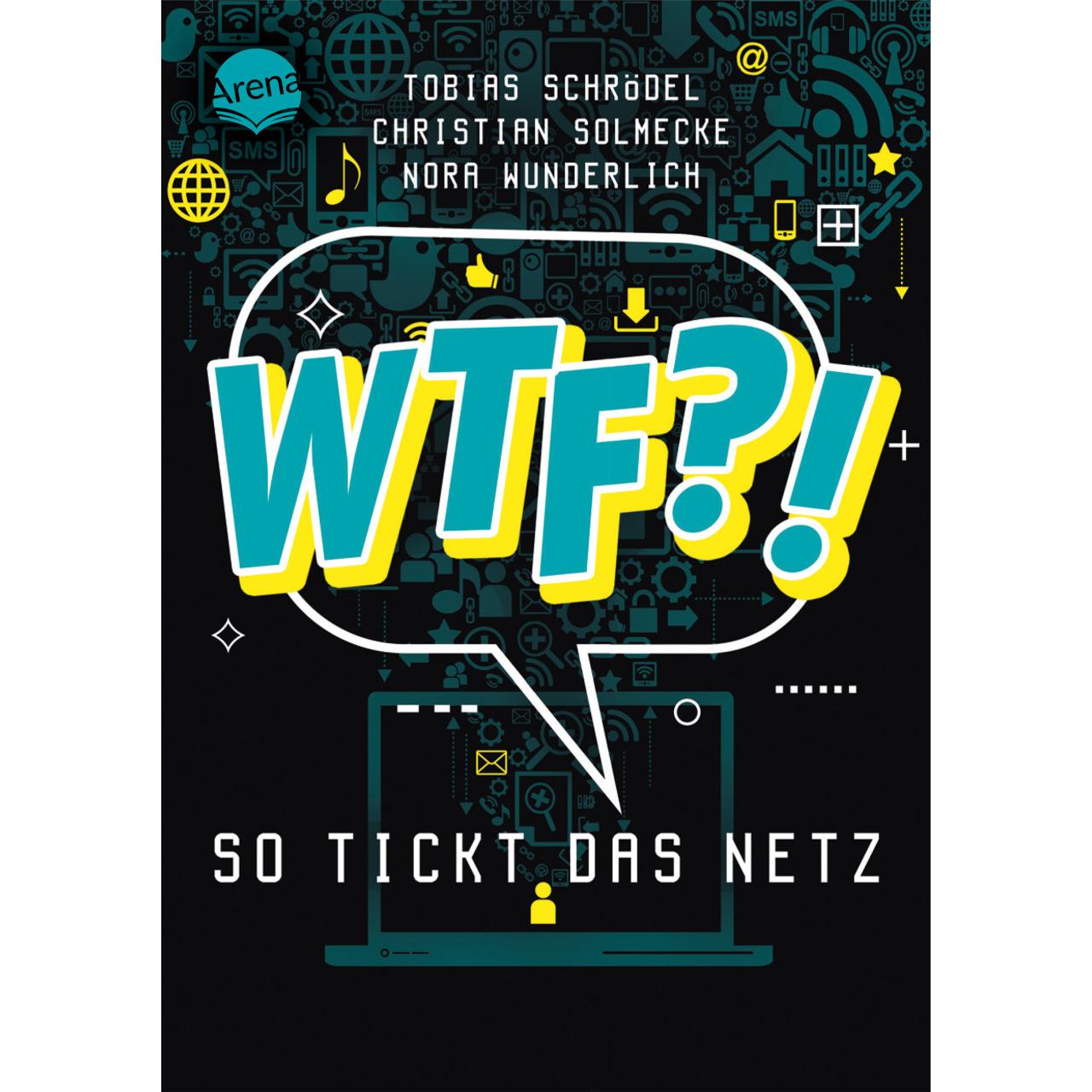 WTF?! So tickt das Netz, Kinderbücher von Christian Solmecke, Nora Wunderlich, Tobias Schrödel, Myriam Homberg