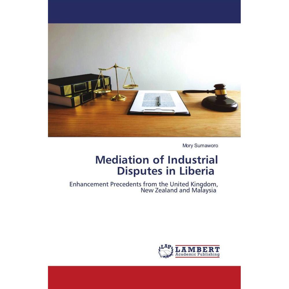 Mediation of Industrial Disputes in Liberia, Fachbücher von Mory Sumaworo