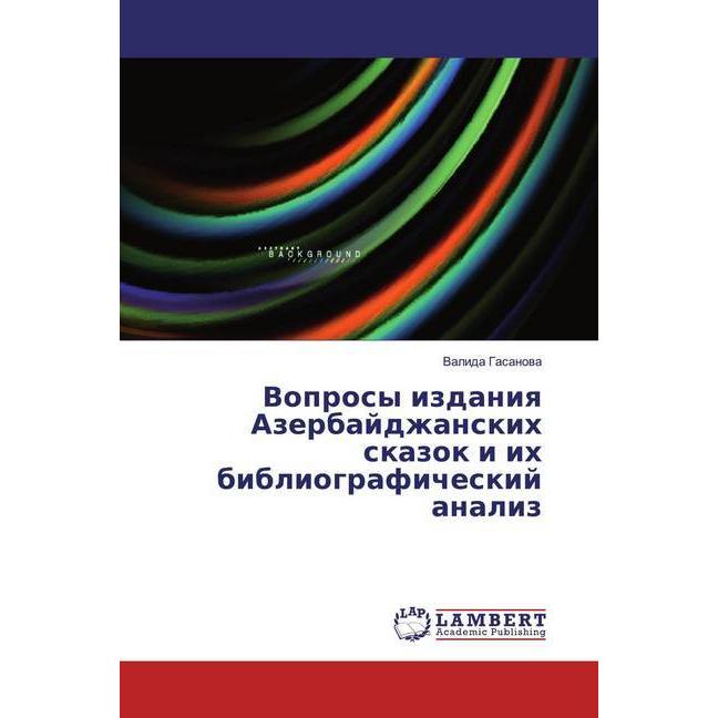 Voprosy izdaniq Azerbajdzhanskih skazok i ih bibliograficheskij analiz, Fachbücher von Valida Gasanowa
