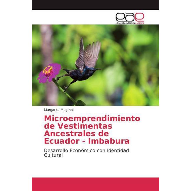 Microemprendimiento de Vestimentas Ancestrales de Ecuador - Imbabura, Fachbücher von Margarita Mugmal
