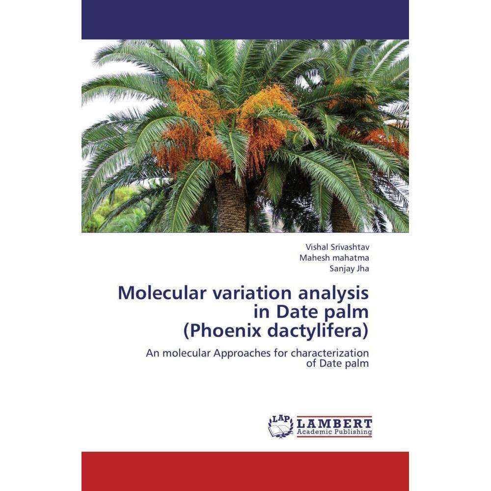 Molecular variation analysis in Date palm (Phoenix dactylifera), Fachbücher von Sanjay Jha, Vishal Srivashtav, Mahesh Ma...
