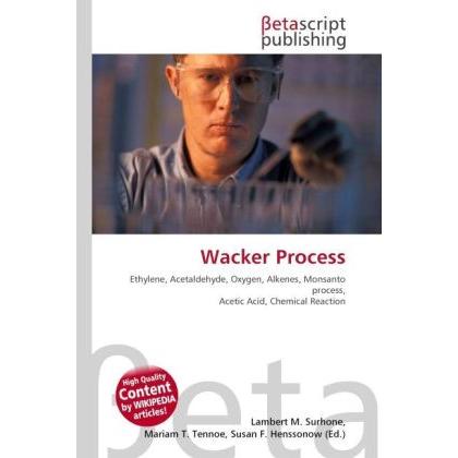 Wacker Process, Fachbücher von Lambert M. Surhone, Mariam T. Tennoe, Susan F. Henssonow
